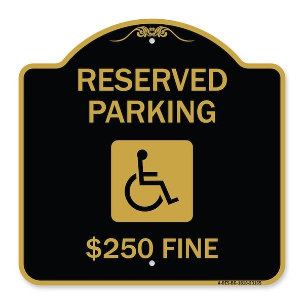 Reserved Parking $250 Fine W/ Graphic, Black & Gold Aluminum Sign, 18" x 18", BG-1818-23165
